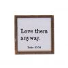 Faire Home Accents Love Them Anyway Sign